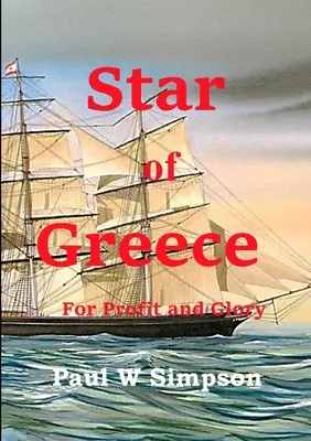 Étoile de Grèce - Pour le profit et la gloire - Star of Greece - For Profit and Glory