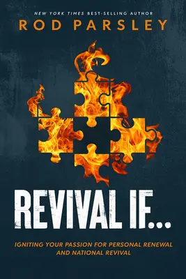 Le Réveil si... : Allumer votre passion pour le renouveau personnel et le réveil national - Revival If...: Igniting Your Passion for Personal Renewal and National Revival