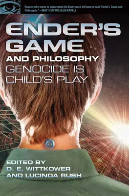 Le jeu d'Ender et la philosophie : Le génocide est un jeu d'enfant - Ender's Game and Philosophy: Genocide Is Child's Play