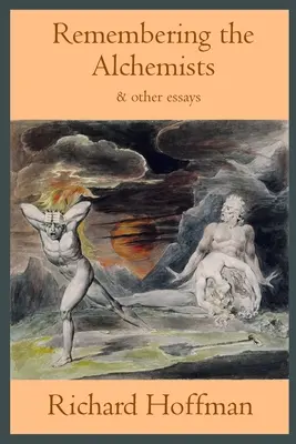 Se souvenir des alchimistes et autres essais - Remembering the Alchemists & other essays