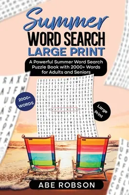 Summer Word Search Large Print : Un puissant livre de mots cachés d'été avec plus de 2000 mots pour les adultes et les personnes âgées (The Ultimate Word Search Puzzle Boo). - Summer Word Search Large Print: A Powerful Word Search Summer Puzzle Book with 2000+ words for Adults and Seniors (The Ultimate Word Search Puzzle Boo