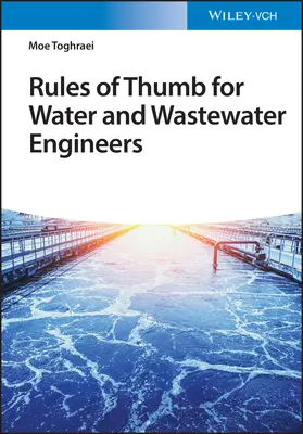 Règles empiriques pour les ingénieurs de l'eau et des eaux usées - Rules of Thumb for Water and Wastewater Engineers