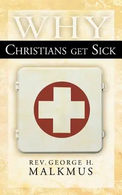 Pourquoi les chrétiens sont malades - Why Christians Get Sick