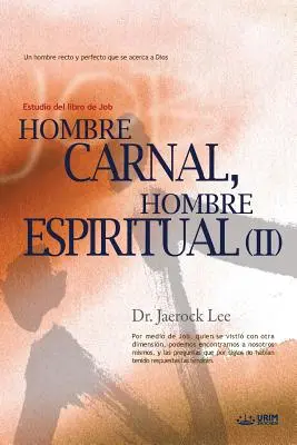 Hombre Carnal, Hombre Espiritual Ⅱ : Homme de chair, homme d'esprit Ⅱ(espagnol) - Hombre Carnal, Hombre Espiritual Ⅱ: Man of Flesh, Man of Spirit Ⅱ(Spanish)