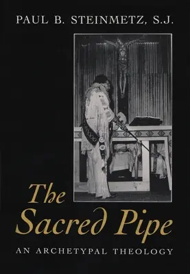 La pipe sacrée : Une théologie archétypale - The Sacred Pipe: An Archetypal Theology