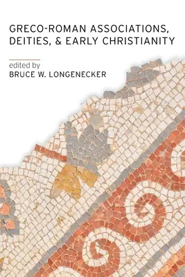 Associations gréco-romaines, divinités et christianisme primitif - Greco-Roman Associations, Deities, and Early Christianity