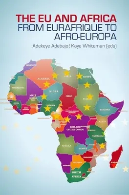 L'Union européenne et l'Afrique : De l'Eurafrique à l'Afro-Europa - Eu and Africa: From Eurafrique to Afro-Europa