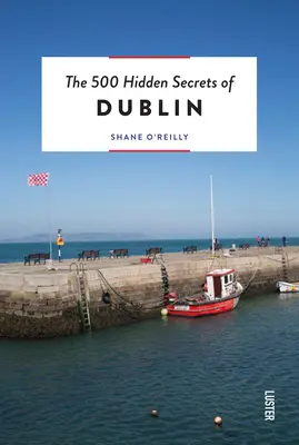 Les 500 secrets cachés de Dublin révisé - The 500 Hidden Secrets of Dublin Revised