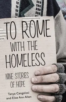 À Rome avec les sans-abri : Neuf histoires d'espoir - To Rome with the Homeless: Nine Stories of Hope