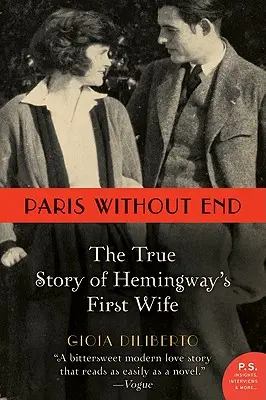 Paris sans fin : L'histoire vraie de la première femme d'Hemingway - Paris Without End: The True Story of Hemingway's First Wife