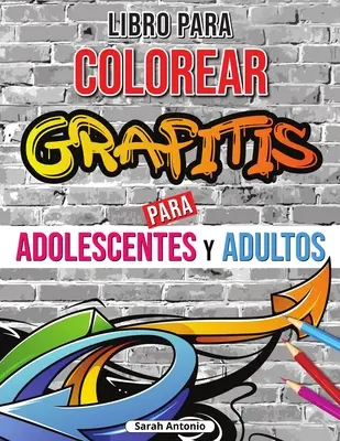 Livre pour colorier des graffitis : Libro para colorear de arte graffiti, Libro para colorear de arte callejero para relajarse y aliviar el estrs - Libro para colorear de grafitis: Libro para colorear de arte graffiti, Libro para colorear de arte callejero para relajarse y aliviar el estrs