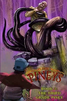 Les Pineys : Livre 3 : Le Piney de la troisième année - The Pineys: Book 3: The Third Grade Piney
