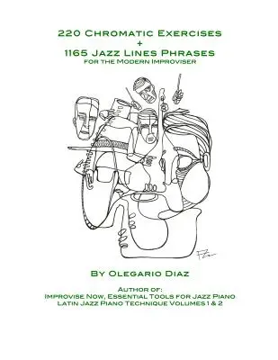 220 exercices chromatiques + 1165 lignes de jazz Phrases pour l'improvisateur moderne - 220 Chromatic Exercises + 1165 Jazz Lines Phrases for the Modern Improviser