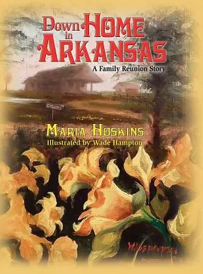 Au pays de l'Arkansas : L'histoire d'une réunion de famille - Down Home In Arkansas: A Family Reunion Story