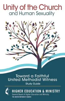 L'unité de l'Église et la sexualité humaine : Vers un témoignage méthodiste uni fidèle - Unity of the Church and Human Sexuality: Toward a Faithful United Methodist Witness