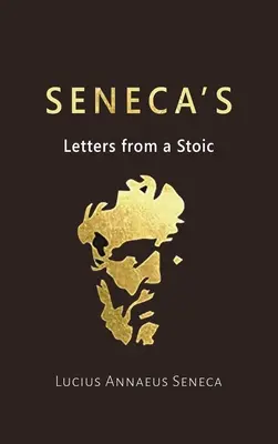 Lettres d'un stoïcien de Sénèque - Seneca's Letters from a Stoic