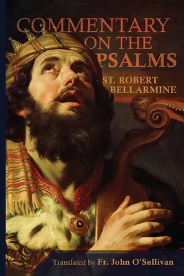 Commentaire sur le livre des Psaumes - A Commentary on the Book of Psalms