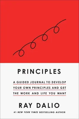 Principes : Votre journal guidé (Créez vos propres principes pour obtenir le travail et la vie que vous voulez) - Principles: Your Guided Journal (Create Your Own Principles to Get the Work and Life You Want)