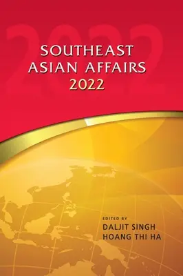 Affaires de l'Asie du Sud-Est 2022 - Southeast Asian Affairs 2022