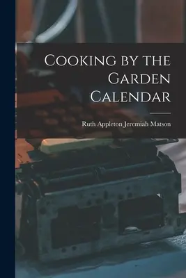 Calendrier de la cuisine au jardin - Cooking by the Garden Calendar