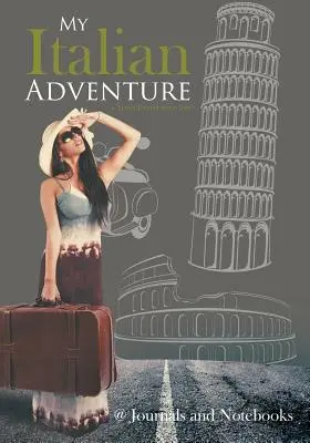 Mon aventure italienne - Un carnet de voyage sur l'Italie - My Italian Adventure- A Travel Journal about Italy