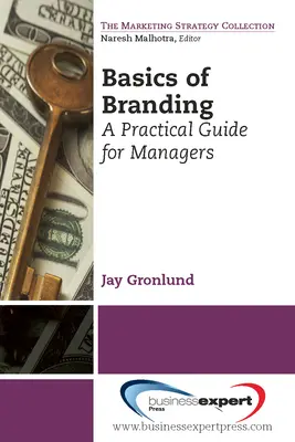 Les bases de l'image de marque : Un guide pratique pour les managers - Basics of Branding: A Practical Guide for Managers