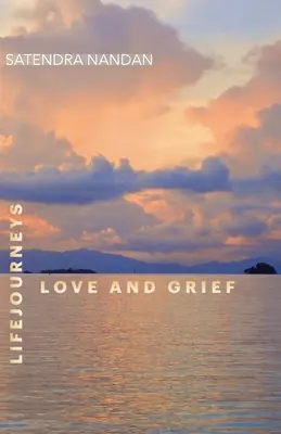 Les voyages de la vie : L'amour et le deuil - Life Journeys: Love and Grief