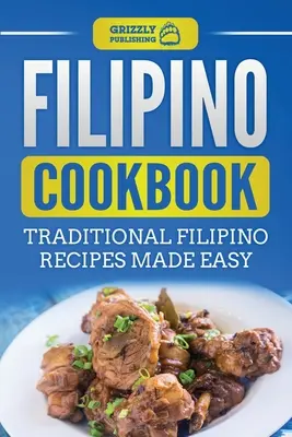 Livre de cuisine philippine : Recettes traditionnelles philippines faciles à préparer - Filipino Cookbook: Traditional Filipino Recipes Made Easy