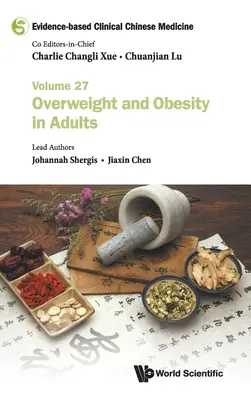 Médecine chinoise clinique fondée sur des preuves - Volume 27 : Surpoids et obésité chez les adultes - Evidence-Based Clinical Chinese Medicine - Volume 27: Overweight and Obesity in Adults