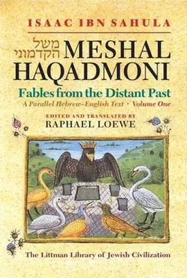 Meshal Haqadmoni Fables from the Distant Past : Un texte parallèle hébreu-anglais - Meshal Haqadmoni Fables from the Distant Past: A Parallel Hebrew-English Text