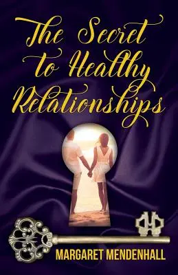 Le secret des relations saines - The Secret to Healthy Relationships
