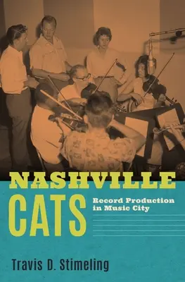 Nashville Cats : La production de disques à Music City - Nashville Cats: Record Production in Music City