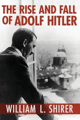 L'ascension et la chute d'Adolf Hitler - The Rise and Fall of Adolf Hitler