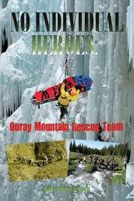 Pas de héros individuels : L'équipe de sauvetage en montagne d'Ouray - No Individual Heroes: Ouray Mountain Rescue Team