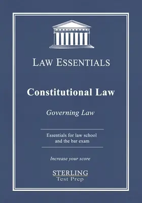Constitutional Law, Law Essentials : Le droit applicable à la faculté de droit et à la préparation de l'examen du barreau - Constitutional Law, Law Essentials: Governing Law for Law School and Bar Exam Prep