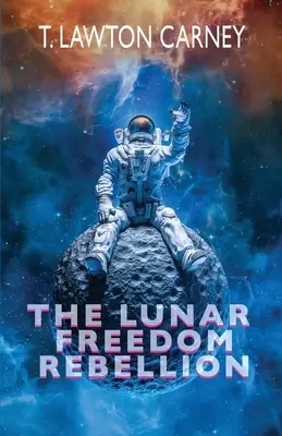 La rébellion pour la liberté lunaire - The Lunar Freedom Rebellion