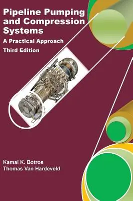 Systèmes de pompage et de compression des pipelines : Une approche pratique - Pipeline Pumping and Compression Systems: A Practical Approach