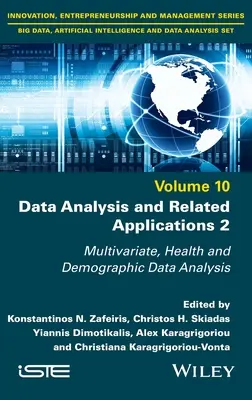 Data Analysis and Related Applications, Volume 2 : Multivariate, Health and Demographic Data Analysis (Analyse de données et applications connexes, Volume 2 : Analyse de données multivariées, sanitaires et démographiques) - Data Analysis and Related Applications, Volume 2: Multivariate, Health and Demographic Data Analysis