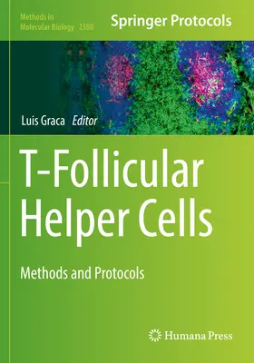 Cellules T-Follicular Helper : Méthodes et protocoles - T-Follicular Helper Cells: Methods and Protocols