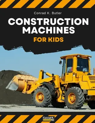 Machines de construction pour les enfants : véhicules lourds de construction, machines sur un chantier de construction, livre pour enfants - Construction Machines For Kids: heavy construction vehicles, machinery on a construction site children's book