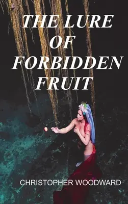 L'attrait du fruit défendu - The Lure of Forbidden Fruit