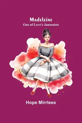 Madeleine : L'une des jansénistes de l'amour - Madeleine: One of Love's Jansenists