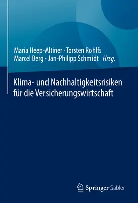 Klima- Und Nachhaltigkeitsrisiken Fr Die Versicherungswirtschaft (en anglais) - Klima- Und Nachhaltigkeitsrisiken Fr Die Versicherungswirtschaft
