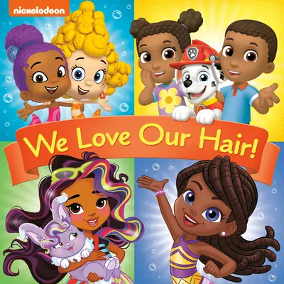 Nous aimons nos cheveux ! (Nickelodeon) - We Love Our Hair! (Nickelodeon)