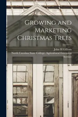 La culture et la commercialisation des arbres de Noël - Growing and Marketing Christmas Trees
