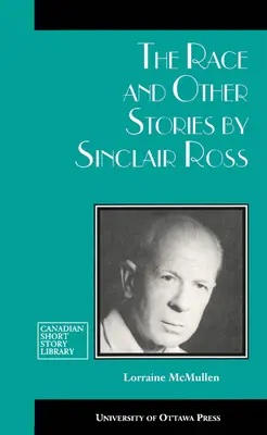 La course et autres histoires de Sinclair Ross - The Race and Other Stories by Sinclair Ross