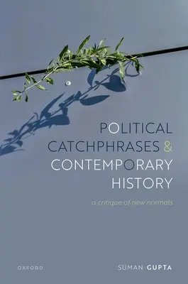 Phrases d'accroche politiques et histoire contemporaine : Une critique des nouvelles normes - Political Catchphrases and Contemporary History: A Critique of New Normals