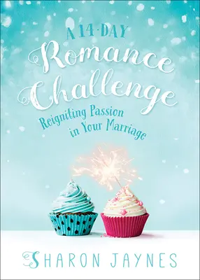 Un défi romantique de 14 jours : Raviver la passion dans votre mariage - A 14-Day Romance Challenge: Reigniting Passion in Your Marriage