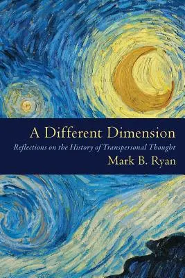 Une autre dimension : Réflexions sur l'histoire de la pensée transpersonnelle - A Different Dimension: Reflections on the History of Transpersonal Thought