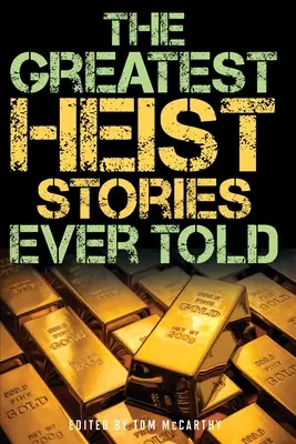 Les plus belles histoires de braquage jamais racontées - The Greatest Heist Stories Ever Told